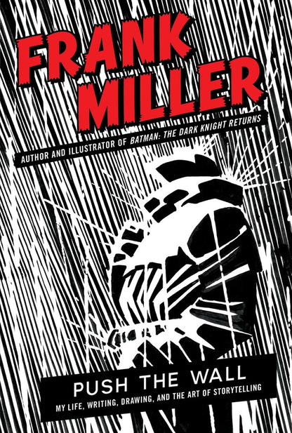 Push the Wall: My Life, Writing, Drawing, and the Art of Storytelling - Signed by Frank Miller